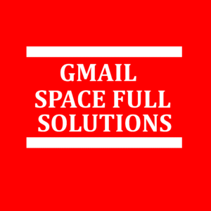 GMAIL SPACE FULL SOLUTION